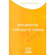 Enformatik Toplum ve Hukuk Legal Yaynclk
