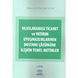 Uluslararas Ticaret ve Yatrm Uyumazlklarnn Dostane zmne likin Temel Metinler Legal Yaynclk