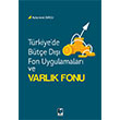 Trkiyede Bte D Fon Uygulamalar ve Varlk Fonu Adalet Yaynevi