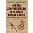 Avrupa Zenginleirken Asya Neden Yoksul Kald? Prasannan Parthasarathi  Bankas Kltr Yaynlar