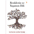 Renklerin ve Yaamn Dili Soner Gktrk Cinius Yaynlar