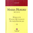 Marka Hukuku le lgili Makaleler Hukuki Mtalaalar Bilirkii Raporlar III Vedat Kitaplk
