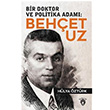 Bir Doktor ve Politika Adam: Behet Uz Hlya ztrk Dorlion Yaynevi