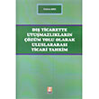 D Ticarette Uyumazlklarn zm Yolu Olarak Uluslararas Ticari Tahkim Bilge Yaynevi