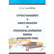 Contract Management Dspute Resoluton In Internatonal Constructon Busness Bilge Yaynevi