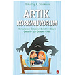 Artık Korkmuyorum Timothy A. Sisemore Beyaz Balina Yayınları