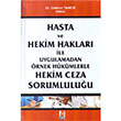 Hasta Ve Hekim Haklar le Uygulamadan rnek Hkmlerle Hekim Ceza Sorumluluu Bilge Yaynevi