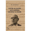 Estetik ve Eleştiri Bağlamında Adorno ve Müzik İlker Kömürcü Gece Akademi