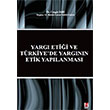 Yarg Etii ve Trkiyede Yargnn Etik Yaplanmas Bilge Yaynevi