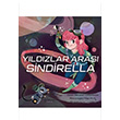 Yldzlar Aras Sindirella Deborah Underwood Gldnya Yaynlar