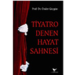 Tiyatro Denen Hayat Sahnesi nder Ggn Gnce Yaynlar