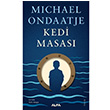 Kedi Masas Michael Ondaatje Alfa Yaynlar