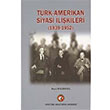 Türk Amerikan Siyasi İlişkileri 1939 1952 Nuri Karakaş Atatürk Araştırma Merkezi