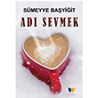 Ad Sevmek Smeyye Bayiit Ate Yaynlar