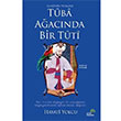 Tuba Aacnda Bir Tuti Hayati Yolcu Ahir Zaman