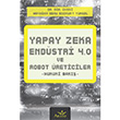 Yapay Zeka Endstri 4.0 ve Robot reticiler Aristo Yaynlar
