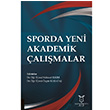 Sporda Yeni Akademik almalar Mehmet Ilkm Akademisyen Kitabevi