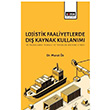 Lojistik Faaliyetlerde D Kaynak Kullanm ve Pazarlama Tabanl Yetenekler zerine Etkisi  Murat z Eitim Yaynlar
