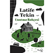 Unutma Bahesi Latife Tekin Can Yaynlar
