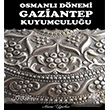 Osmanl Dnemi Gaziantep Kuyumculuu Murat Uurluer Gazi Kltr A.. Yaynlar