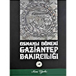 Osmanl Dnemi Gaziantep Bakrcl Murat Uurluer Gazi Kltr A.. Yaynlar