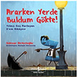 Ararken Yerde Buldum Gkte! - Yldz Ge Parlayan Z`nin Hikayesi Gknur Birinciolu  Bankas Kltr Yaynlar