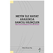 Metin ile Hayat Arasnda Sancl Bilinler Mnire Kevser Ba Grafiker Yaynlar