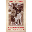 Kalemimin Sapn Glle Donattm Ferhan ensoy Ortaoyuncular Yaynlar