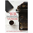 Bir Bakadr Yazmak Ali Emre Kahyaolu Sokak Kitaplar Yaynlar