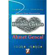 Hayatm aykara Ahmet Gencal Altn Kalem Yaynlar
