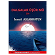 Dalgalar r m? smail Aslanhatun zlem Yaynevi