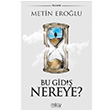 Bu Gidi Nereye? Metin Erolu Milay Yaynlar