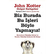 Biz Burada Bu leri Byle Yapmyoruz John Kotter Butik Yaynlar