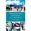 Rumeli`de Bizden Ne Kald? Hasip Saygl lgi Kltr Sanat Yaynlar