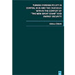 Turkish Foreign Policy in Central Asia and The Caucasus Within The Context of The New Great Game and Energy Security Gkhan zkan Dora Basm Yayn