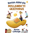 Benian Ablayla Hollanda`y Geziyoruz Benian ulhaolu Cinius Yaynlar