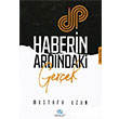 Haberin Ardndaki Gerek M. Mustafa Uzun Asalet Yaynlar