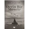 Derin Bir Mesele nci etir Ate Yaynlar