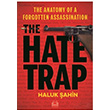 The Hate Trap The Anatomy of a Forgotten Assassination Haluk ahin Krmz Kedi Yaynevi
