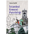 stanbul Ermeni Patriklii Canan Seyfeli izgi Kitabevi