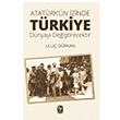 Atatrk`n zinde Trkiye Dnyay Deitirecektir Ulu Grkan Tekin Yaynevi