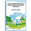 Piyasa Baarszlklar, Dsallklar ve Kamusal zmler smail Gne Karahan Kitabevi