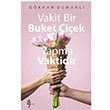 Vakit Bir Buket iek Yapma Vaktidir Gkhan Dumanl A7 Kitap