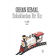 Sokaklardan Bir Kz Orhan Kemal Everest Yaynlar
