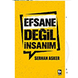 Efsane Deil nsanm Serhan Asker Bilgi Yaynevi
