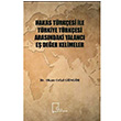 Hakas Trkesi ile Trkiye Trkesi Arasndaki Yalanc E Deer Kelimeler Okan Celal Gngr Gece Akademi