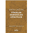 Orta a`da Trkler Ermeniler Grcler brahim Telliolu Bilge Kltr Sanat