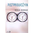 Postprodksiyon Nicolas Bourriaud Balam Yaynlar