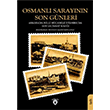 Osmanl Saraynn Son Gnleri Ankara da Milli Mcadele stanbul da Son Saltanat Kay Dorlion Yaynevi