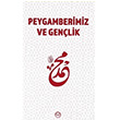 Peygamberimiz ve Genlik Kolektif Trkiye Diyanet Vakf Yaynlar